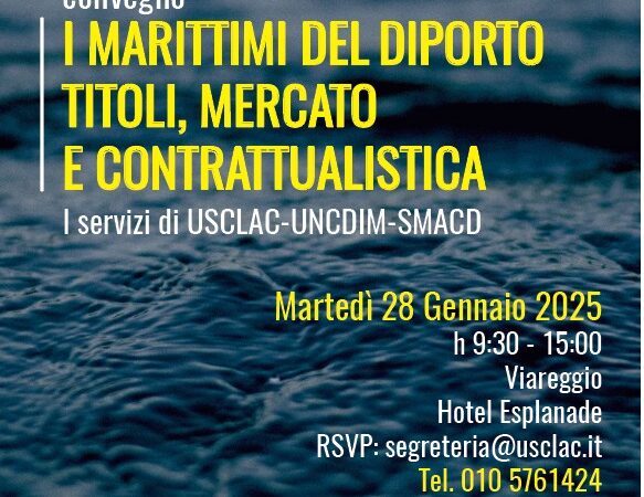 “I marittimi del diporto: titoli, mercato e contrattualistica – I servizi di USLAC- UNCDIM-SMACD”, convegno a Viareggio il 28 gennaio 2025